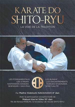 Karate do shito-ryu : la voie de la tradition - Hidetoshi Nakahashi