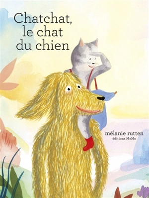 Chatchat, le chat du chien - Mélanie Rutten