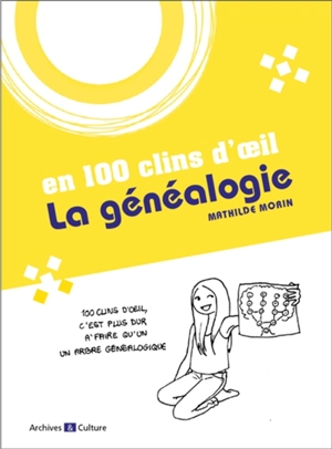 La généalogie en 100 clins d'oeil - Marie-Odile Mergnac