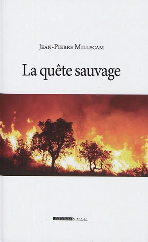 La quête sauvage - Jean-Pierre Millecam