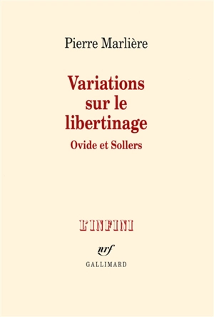 Variations sur le libertinage : Ovide et Sollers - Pierre Marlière