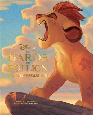 La garde du roi lion : un nouveau cri - Walt Disney company