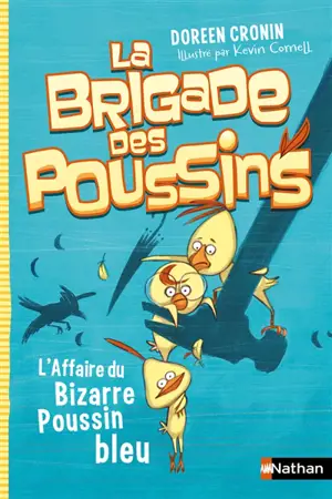 La brigade des poussins. Vol. 2. L'affaire du bizarre poussin bleu - Doreen Cronin