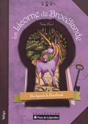 La licorne de Brocéliande : une légende de Brocéliande - Fanny Cheval