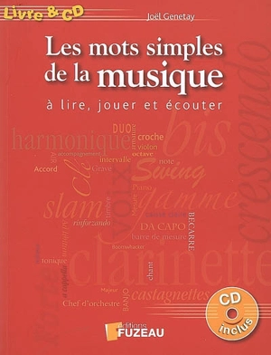 Les mots simples de la musique : à lire, jouer et écouter : goûter pour apprendre, comprendre, connaître - Joël Genetay