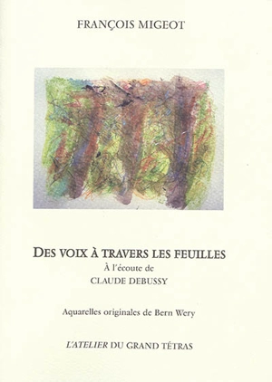 Des voix à travers les feuilles : à l'écoute de Claude Debussy - François Migeot