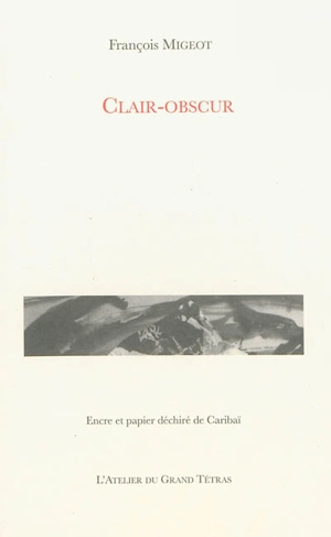 Clair-obscur : encre et papier déchiré de Caribaï - François Migeot