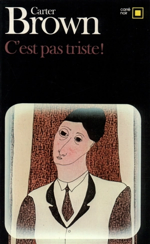 C'est pas triste ! - Carter Brown