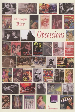 Obsessions : sélection de chroniques de l'émission Mauvais Genres, France Culture : 2003-2016 - Christophe Bier