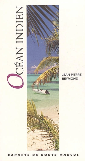 Océan Indien : Réunion, Maurice, Seychelles - Jean-Pierre Reymond