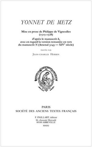 Yonnet de Metz : d'après le manuscrit H, avec en regard la version remaniée en vers du manuscrit N Arsenal 3143-XIVe siècle