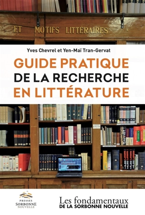 Guide pratique de la recherche en littérature - Yves Chevrel