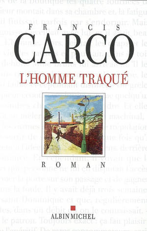 L'homme traqué - Francis Carco