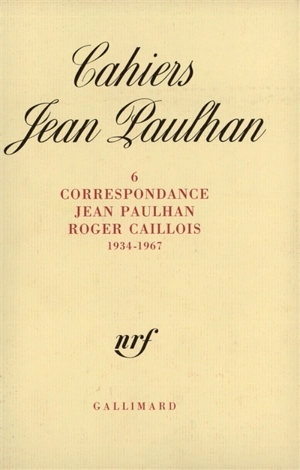 Cahiers Jean Paulhan, n° 6. Correspondance Jean Paulhan-Roger Caillois - Jean Paulhan