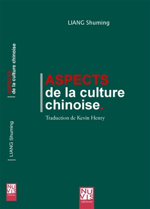 Aspects de la culture chinoise - Shuming Liang