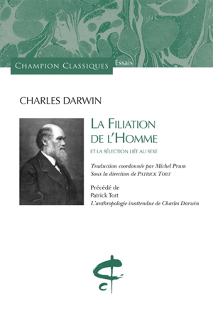 La filiation de l'homme et la sélection liée au sexe. L'anthropologie inattendue de Charles Darwin - Charles Darwin