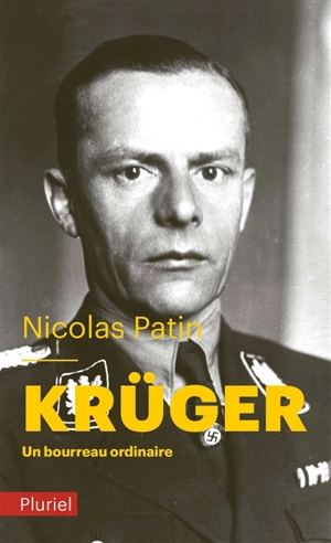 Krüger : un bourreau ordinaire - Nicolas Patin