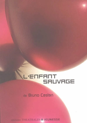 L'enfant sauvage - Bruno Castan