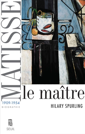 Matisse. Vol. 2. Le maître : 1909-1954 - Hilary Spurling
