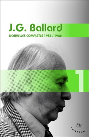 Nouvelles complètes. Vol. 1. 1956-1962 - J.G. Ballard