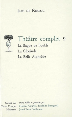 Théâtre complet. Vol. 9 - Jean de Rotrou