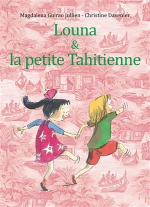 Louna & la petite Tahitienne - Magdalena Guirao-Jullien