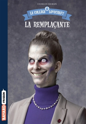 Le collège Lovecraft. Vol. 4. La remplaçante - Charles Gilman