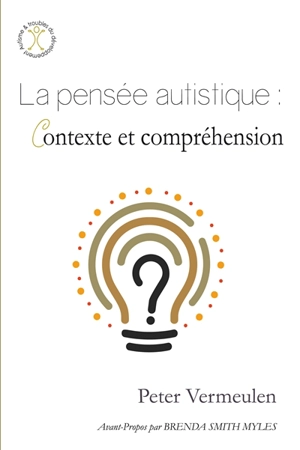 La pensée autistique : contexte et compréhension - Peter Vermeulen