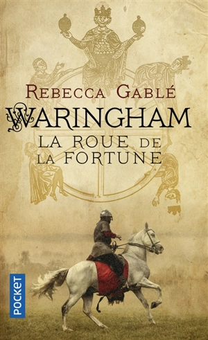 Waringham. Vol. 1. La roue de la fortune - Rebecca Gablé