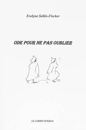 Ode pour ne pas oublier - Evelyne Sellés-Fischer