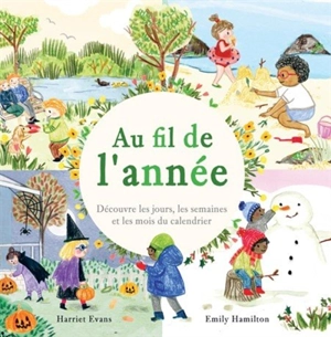 Au fil de l'année : découvre les jours, les semaines et les mois du calendrier - Harriet Evans