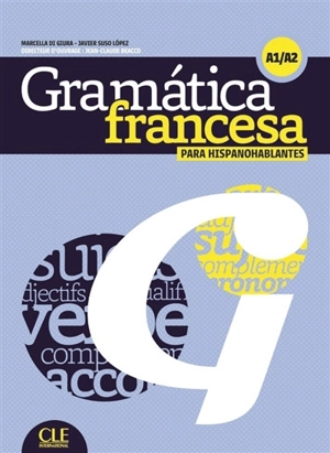 Grammaire contrastive, A1-A2 : para hispanohablantes - Marcella Beacco di Giura