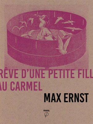 Rêve d'une petite fille qui voulut entrer au Carmel - Max Ernst