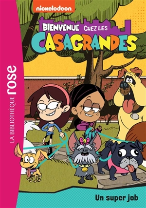 Bienvenue chez les Casagrandes. Vol. 1. Un super job - Nickelodeon productions