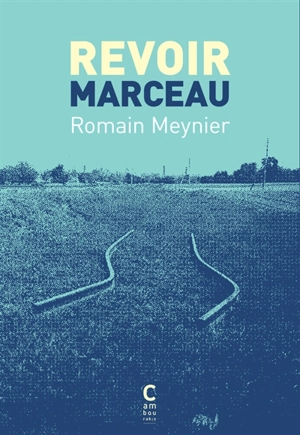 Revoir Marceau - Romain Meynier