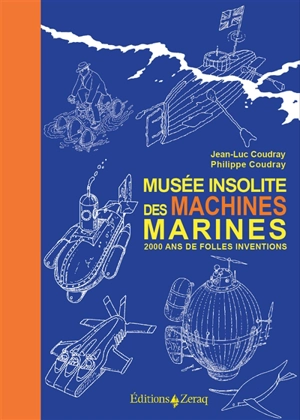 Musée insolite des machines marines : 2.000 ans de folles inventions - Jean-Luc Coudray