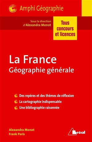 La France : géographie générale : tous concours et licences - Alexandra Monot