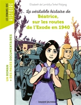 La véritable histoire de Béatrice, sur les routes de l'exode en 1940 - Elisabeth de Lambilly