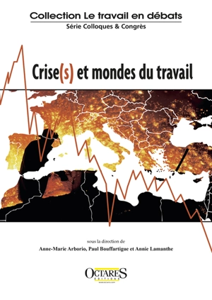 Crise(s) et mondes du travail - Journées internationales de sociologie du travail (15 ; 2016 ; Athènes)