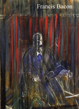 Francis Bacon : papes et autres figures : peintures de la succession - David Sylvester