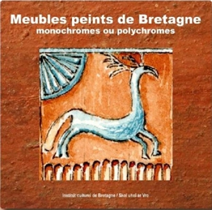 Meubles peints de Bretagne : monochromes ou polychromes - Yves Eugène Palamour