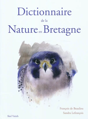 Dictionnaire de la nature en Bretagne - François de Beaulieu