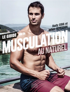 Le guide de la musculation au naturel - Rudy Coia