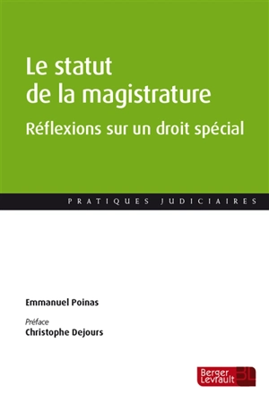 Le statut de la magistrature : réflexions sur un droit spécial - Emmanuel Poinas