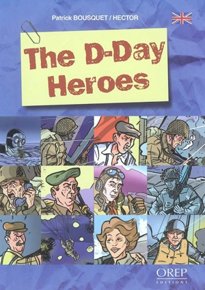 The D-day heroes - Patrick Bousquet