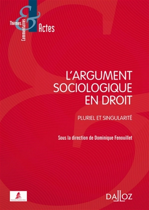 L'argument sociologique en droit : pluriel et singularité