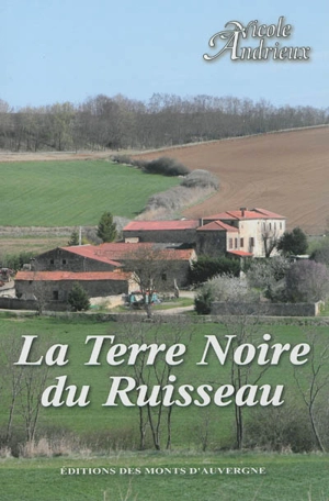 La terre noire du ruisseau - Nicole Andrieux