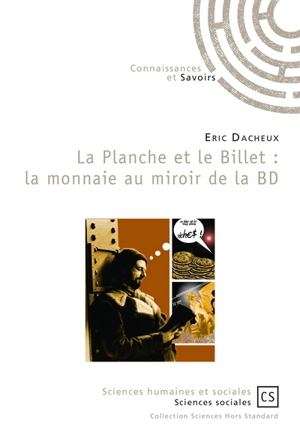 La planche et le billet : la monnaie au miroir de la BD - Eric Dacheux