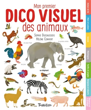 Mon premier dico visuel des animaux - Sophie Dussaussois