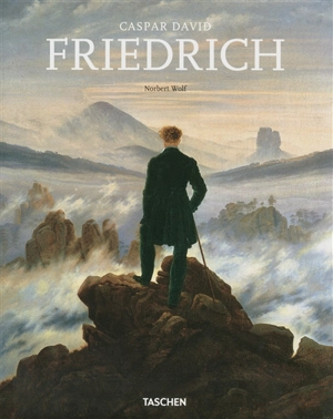 Caspar David Friedrich, 1774-1840 : le peintre du silence - Norbert Wolf